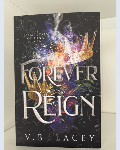 Forever Reign: An Elemental Magic Fantasy Romance (The Elementals of Iona) Book 2 of 2